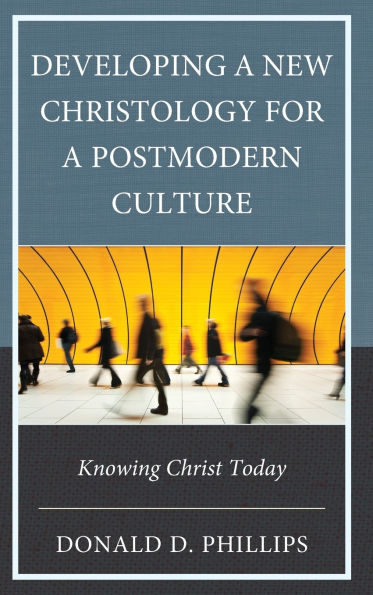 Developing a New Christology for Postmodern Culture: Knowing Christ Today