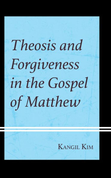 Theosis and Forgiveness the Gospel of Matthew