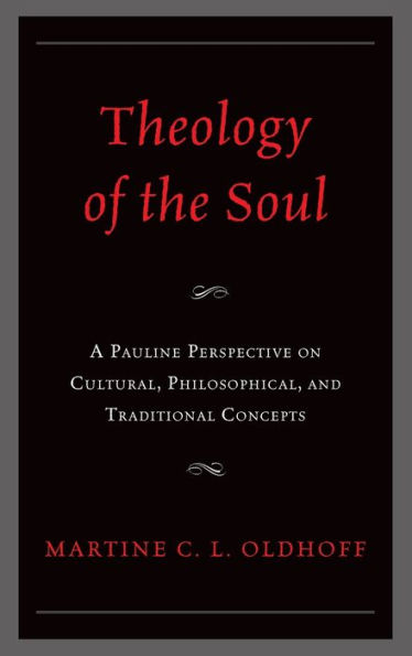 Theology of the Soul: A Pauline Perspective on Cultural, Philosophical, and Traditional Concepts