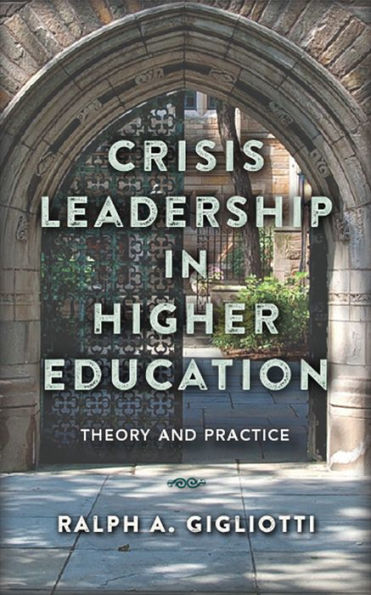 Crisis Leadership Higher Education: Theory and Practice