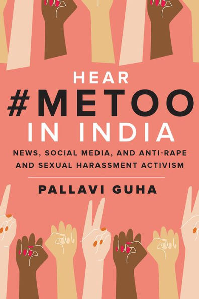 Hear #MeToo India: News, Social Media, and Anti-Rape Sexual Harassment Activism