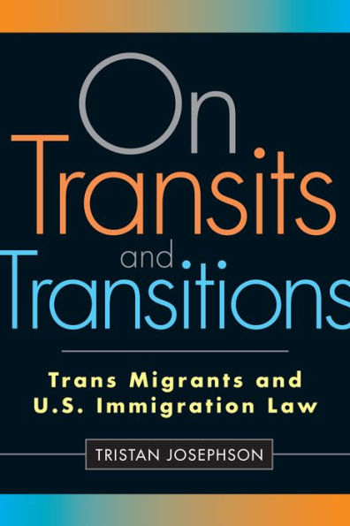 On Transits and Transitions: Trans Migrants U.S. Immigration Law