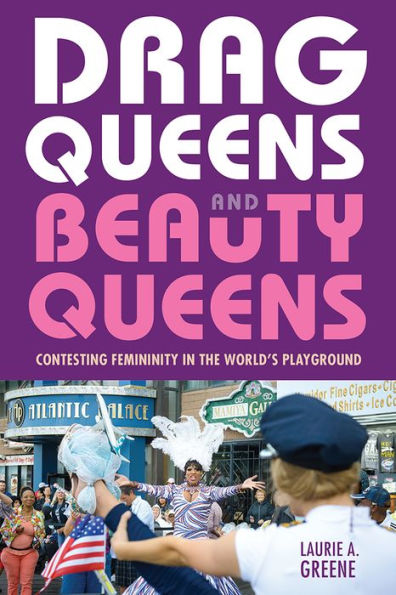 Drag Queens and Beauty Queens: Contesting Femininity the World's Playground