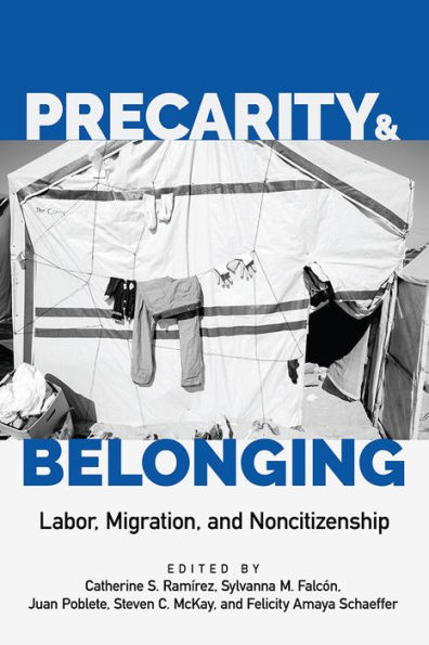 Precarity and Belonging: Labor, Migration, Noncitizenship