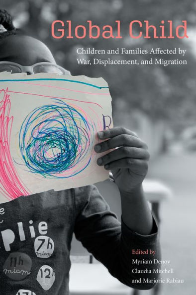 Global Child: Children and Families Affected by War, Displacement, Migration