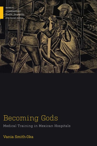 Becoming Gods: Medical Training Mexican Hospitals