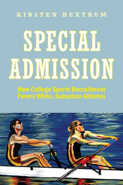 Special Admission: How College Sports Recruitment Favors White Suburban Athletes