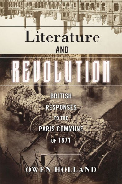 Literature and Revolution: British Responses to the Paris Commune of 1871