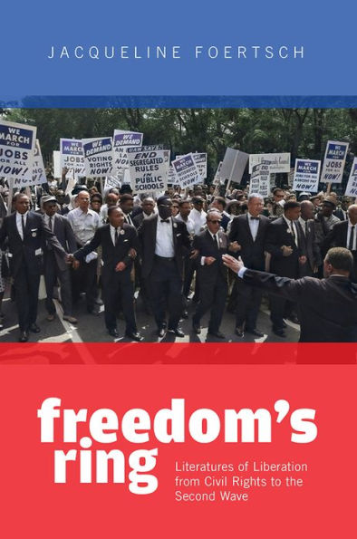 Freedom's Ring: Literatures of Liberation from Civil Rights to the Second Wave