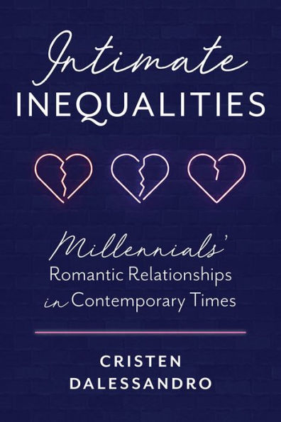 Intimate Inequalities: Millennials' Romantic Relationships Contemporary Times
