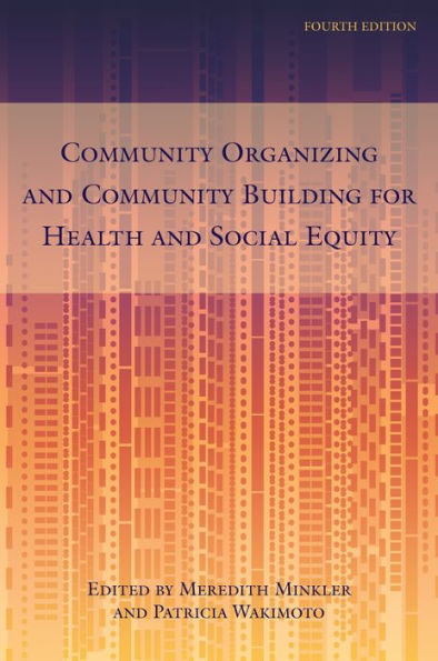 Community Organizing and Building for Health Social Equity, 4th edition