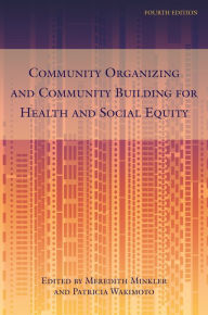 Community Organizing and Community Building for Health and Social Equity, 4th edition