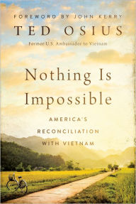 Free book downloading Nothing is Impossible: America's Reconciliation with Vietnam in English