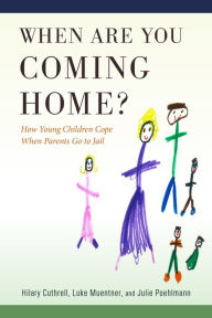 Free downloads e-book When Are You Coming Home?: How Young Children Cope When Parents Go to Jail