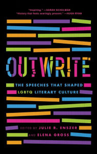 Title: OutWrite: The Speeches That Shaped LGBTQ Literary Culture, Author: Julie R. Enszer