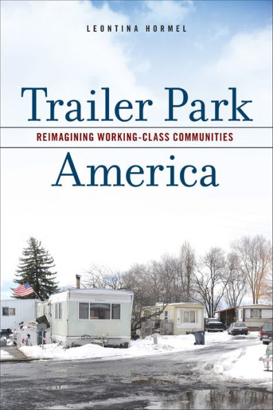 Trailer Park America: Reimagining Working-Class Communities