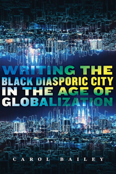 Writing the Black Diasporic City Age of Globalization
