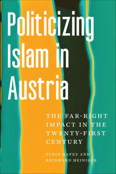 Politicizing Islam Austria: the Far-Right Impact Twenty-First Century