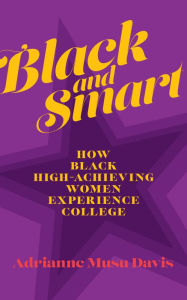 Google books download forum Black and Smart: How Black High-Achieving Women Experience College 9781978832374 English version