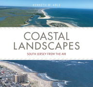 Title: Coastal Landscapes: South Jersey from the Air, Author: Kenneth W. Able