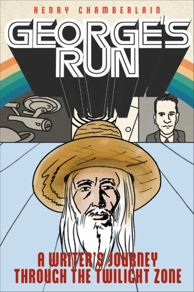 George's Run: A Writer's Journey through the Twilight Zone