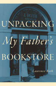Title: Unpacking My Father's Bookstore, Author: Laurence Roth