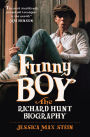 Funny Boy: The Richard Hunt Biography