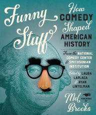 Title: Funny Stuff: How Comedy Shaped American History, Author: Laura LaPlaca