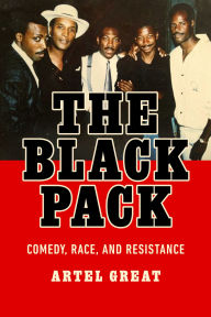Free download it books pdf The Black Pack: Comedy, Race, and Resistance by Artel Great English version 9781978838147