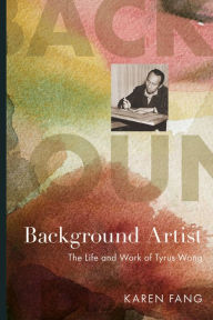 Downloads books for ipad Background Artist: The Life and Work of Tyrus Wong by Karen Fang 