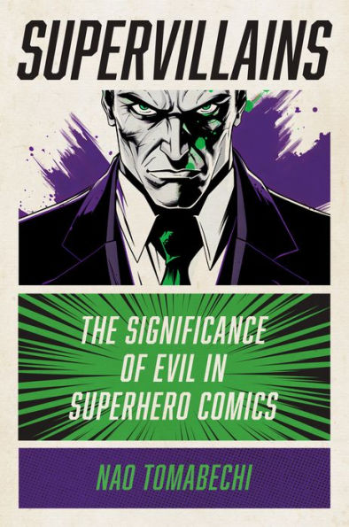 Supervillains: The Significance of Evil Superhero Comics