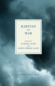 Title: Raritan on War: An Anthology, Author: Jackson Lears