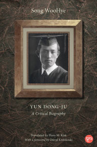 Title: Yun Dong-ju: A Critical Biography, Author: Song WooHye
