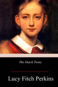 Title: The Dutch Twins, Author: Lucy Fitch Perkins