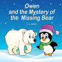 Owen and the Mystery of the Missing Bear
