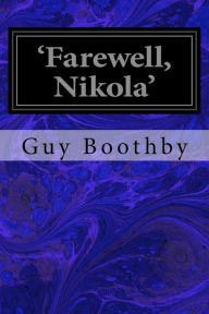 Title: 'Farewell, Nikola', Author: Guy Boothby
