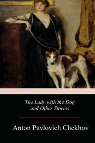 Title: The Lady with the Dog and Other Stories, Author: Constance Garnett
