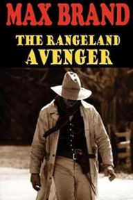 Title: The Rangeland Avenger, Author: Max Brand