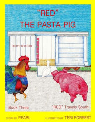 Title: Red The Pasta Pig: Red Travels South Book 3, Author: Pearl McDonald