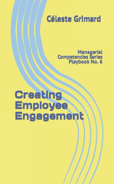 Creating Engagement: Self-coaching questions, inspiration, tips, and practical exercises for becoming an awesome manager