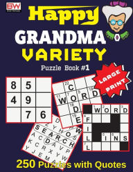 Title: Happy GRANDMA: VARIETY Puzzle Book #1 (250 brain boosting puzzles with smart quotes), Author: Brain Workouts