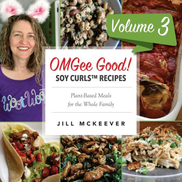 OMGee Good! Soy Curls Recipes: Volume 3