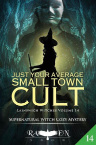 Title: Just Your Average Small Town Cult, Author: Raven Snow