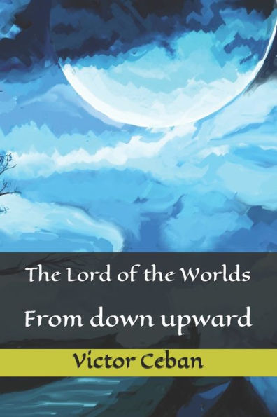 The Lord of the Worlds: From down upward