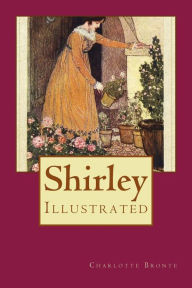 Title: Shirley: Illustrated, Author: Charlotte Brontë