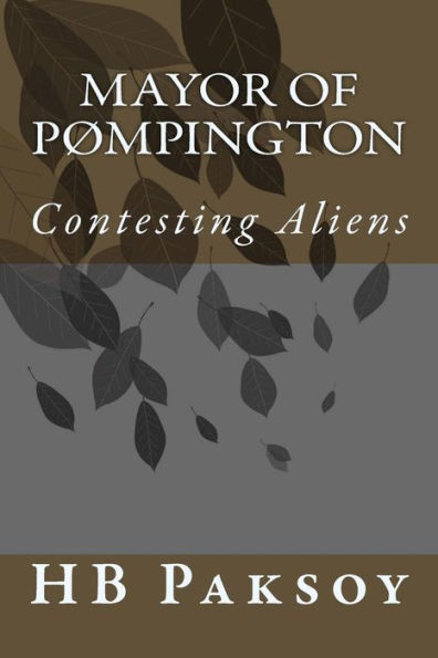 Mayor of PØmpington: Contesting Aliens