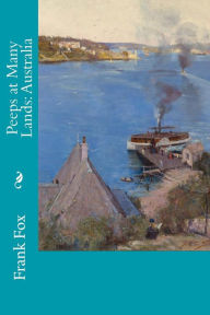 Title: Peeps at Many Lands: Australia, Author: Frank Fox