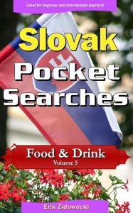 Title: Slovak Pocket Searches - Food & Drink - Volume 5: A set of word search puzzles to aid your language learning, Author: Erik Zidowecki