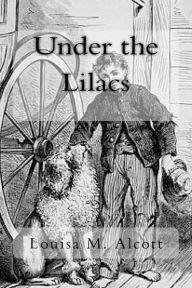 Title: Under the Lilacs, Author: Louisa May Alcott