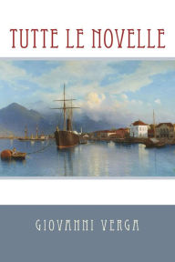 Title: Tutte le novelle, Author: Giovanni Verga